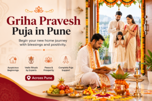 Griha Pravesh Puja in Pune – शुभ मुहूर्त पर नए घर में पूजा क्यों जरूरी है?